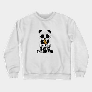 Funny Panda, Pizza is Always the Answer Crewneck Sweatshirt